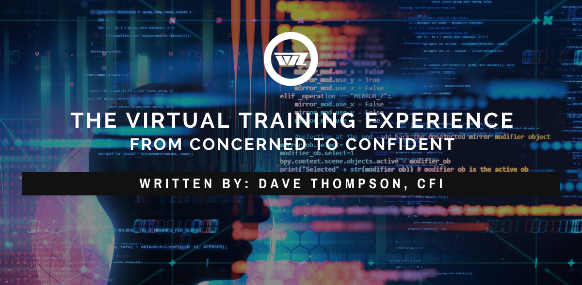 the virtual training experience, from concerned to confidence, by dave thompson, cfi